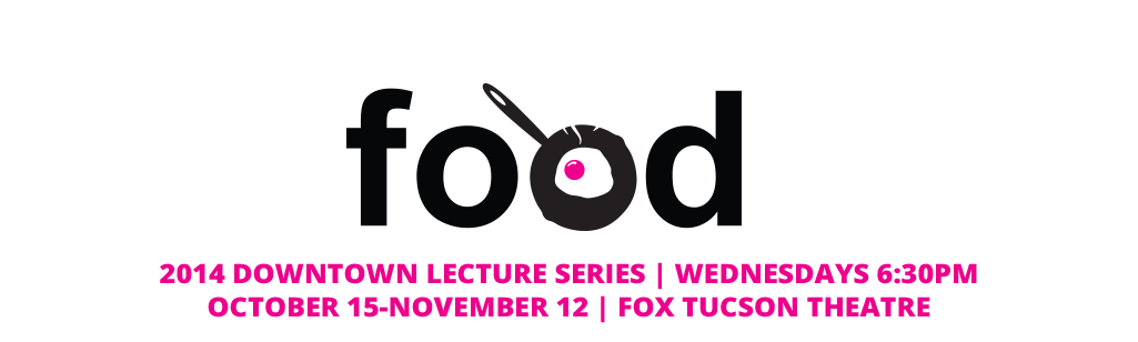 2014 Downtown Lecture Series: Food