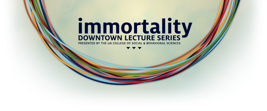 Immortality 2015 Downtown Lecture Series
